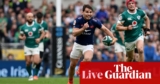 Eire v France: Six Nations rugby union – stay | Six Nations 2025