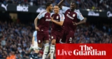 Manchester Metropolis v Aston Villa: Premier League – stay | Premier League